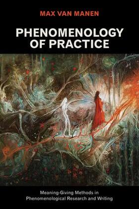 Van Manen |  Phenomenology of Practice | Buch |  Sack Fachmedien