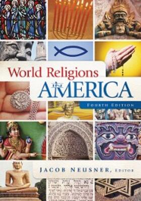 Neusner |  World Religions in America, Fourth Edition | eBook | Sack Fachmedien