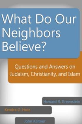 Greenstein / Hotz / Kaltner |  What Do Our Neighbors Believe? | eBook | Sack Fachmedien