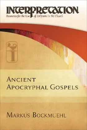 Bockmuehl |  Ancient Apocryphal Gospels | eBook | Sack Fachmedien