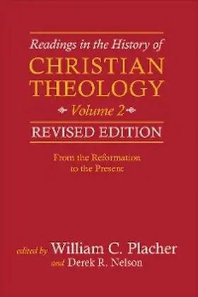 Placher / Nelson |  Readings in the History of Christian Theology, Volume 2, Revised Edition | eBook | Sack Fachmedien