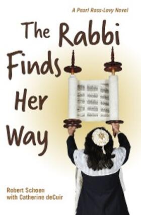 Schoen / deCuir |  The Rabbi Finds Her Way | eBook | Sack Fachmedien