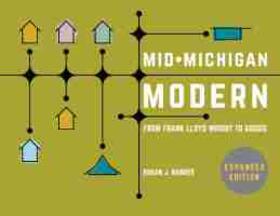 Bandes |  Mid-Michigan Modern, Expanded Edition: From Frank Lloyd Wright to Googie | Buch |  Sack Fachmedien