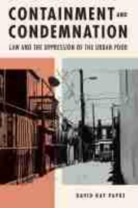 Papke |  Containment and Condemnation: Law and the Oppression of the Urban Poor | Buch |  Sack Fachmedien