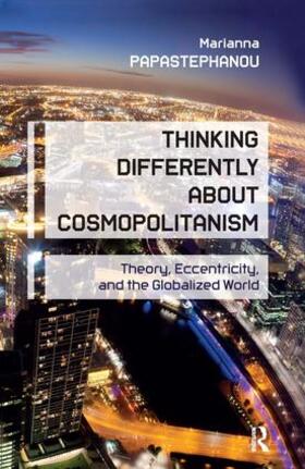 Papastephanou |  Thinking Differently About Cosmopolitanism | Buch |  Sack Fachmedien