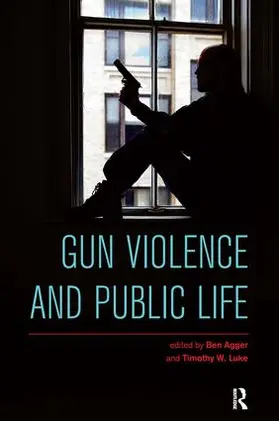 Agger / Luke |  Gun Violence and Public Life | Buch |  Sack Fachmedien