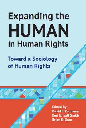 Gran / Brunsma / Iyall Smith |  Expanding the Human in Human Rights | Buch |  Sack Fachmedien