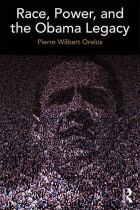 Orelus |  Race, Power, and the Obama Legacy | Buch |  Sack Fachmedien