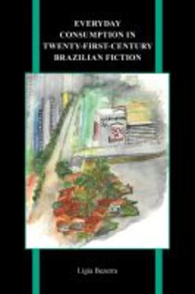  Everyday Consumption in Twenty-First-Century Brazilian Fiction | Buch |  Sack Fachmedien