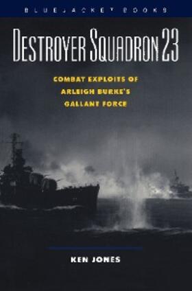 Jones |  Destroyer Squadron 23 | eBook | Sack Fachmedien