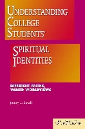 Small |  Understanding College Students' Spiritual Identities | Buch |  Sack Fachmedien