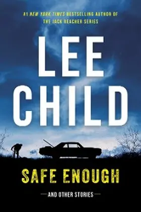 Child |  Safe Enough: Crime Stories by the Author of Jack Reacher | eBook | Sack Fachmedien