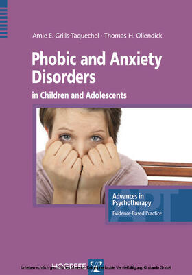 Grills-Taquechel / Ollendick |  Phobic and Anxiety Disorders in Children and Adolescents | eBook | Sack Fachmedien