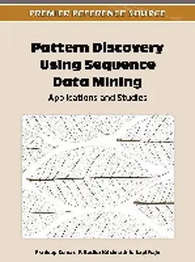 Krishna / Kumar / Raju |  Pattern Discovery Using Sequence Data Mining | Buch |  Sack Fachmedien