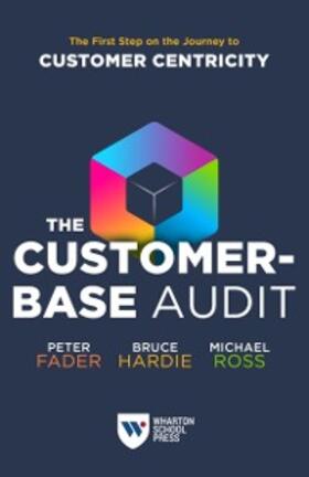 Fader / Hardie / Ross |  The Customer-Base Audit | eBook | Sack Fachmedien