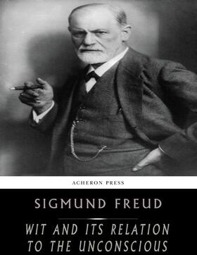 Freud |  Wit and its Relation to the Unconscious | eBook | Sack Fachmedien