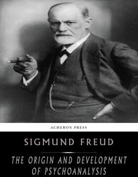 Freud |  The Origin and Development of Psychoanalysis | eBook | Sack Fachmedien