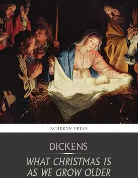 Dickens |  What Christmas is as We Grow Older | eBook | Sack Fachmedien