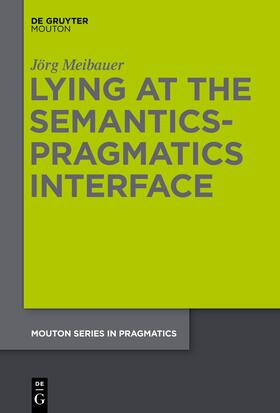 Meibauer |  Lying at the Semantics-Pragmatics Interface | eBook | Sack Fachmedien
