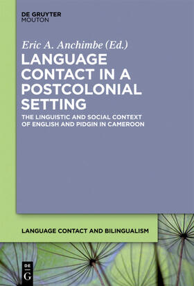 Anchimbe |  Language Contact in a Postcolonial Setting | eBook | Sack Fachmedien