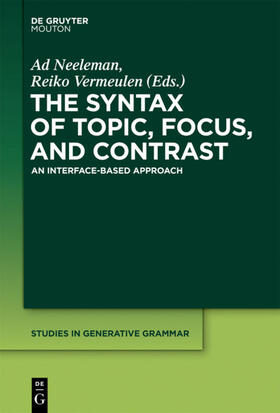 Neeleman / Vermeulen |  The Syntax of Topic, Focus, and Contrast | eBook | Sack Fachmedien