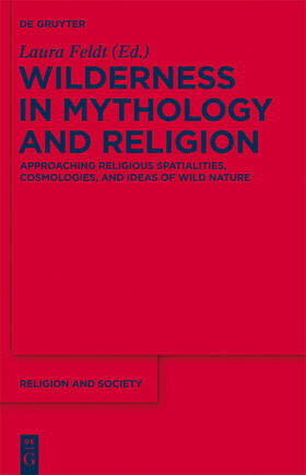 Feldt |  Wilderness in Mythology and Religion | Buch |  Sack Fachmedien