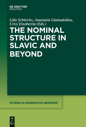 Schürcks / Etxeberria / Giannakidou |  The Nominal Structure in Slavic and Beyond | Buch |  Sack Fachmedien