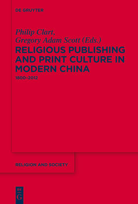 Scott / Clart |  Religious Publishing and Print Culture in Modern China | Buch |  Sack Fachmedien