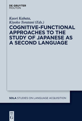 Kabata / Toratani |  Cognitive-Functional Approaches to the Study of Japanese as a Second Language | eBook | Sack Fachmedien