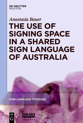 Bauer | The Use of Signing Space in a Shared Sign Language of Australia | E-Book | sack.de