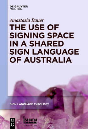 Bauer |  The Use of Signing Space in a Shared Sign Language of Australia | eBook |  Sack Fachmedien