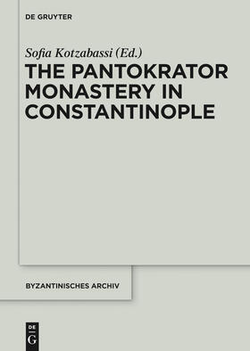 Kotzabassi |  The Pantokrator Monastery in Constantinople | Buch |  Sack Fachmedien