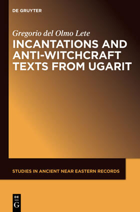 del Olmo Lete |  Incantations and Anti-Witchcraft Texts from Ugarit | Buch |  Sack Fachmedien