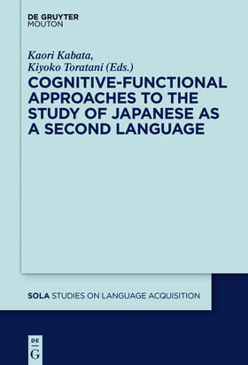 Toratani / Kabata |  Cognitive-Functional Approaches to the Study of Japanese as a Second Language | Buch |  Sack Fachmedien