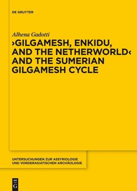 Gadotti |  Gilgamesh, Enkidu, and the Netherworld and the Sumerian Gilgamesh Cycle | Buch |  Sack Fachmedien