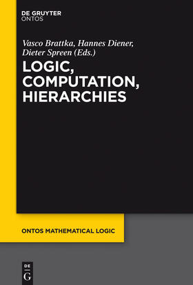 Brattka / Spreen / Diener |  Logic, Computation, Hierarchies | Buch |  Sack Fachmedien