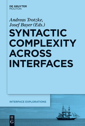 Bayer / Trotzke |  Syntactic Complexity across Interfaces | Buch |  Sack Fachmedien