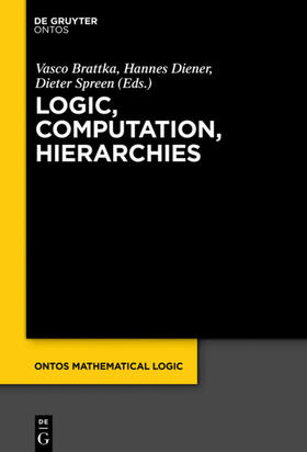 Brattka / Diener / Spreen |  Logic, Computation, Hierarchies | eBook | Sack Fachmedien