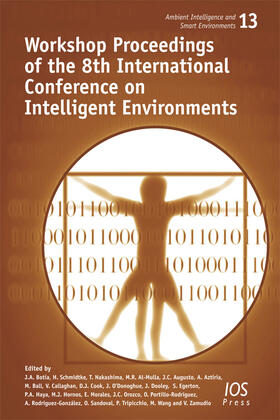 Botía / Schmidtke / Nakashima |  Workshop Proceedings of the 8th International Conference on Intelligent Environments | Buch |  Sack Fachmedien