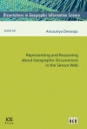 Devaraju | Representing and Reasoning about Geographic Occurrences in the Sensor Web | Buch | 978-1-61499-114-4 | sack.de