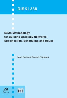 Suárez-Figueroa |  NeOn Methodology for Building Ontology Networks: Specification, Scheduling and Reuse | Buch |  Sack Fachmedien