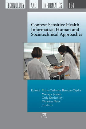 Beuscart-Zéphir / Jaspers / Kuziemsky |  Context Sensitive Health Informatics: Human and Sociotechnical Approaches | Buch |  Sack Fachmedien