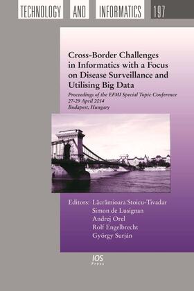 Stoicu-Tivadar / De Lusignan / Orel |  Cross-Border Challenges in Informatics with a Focus on Disease Surveillance and Utilising Big Data | Buch |  Sack Fachmedien