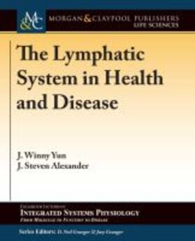 Yun / Alexander / Granger |  The Lymphatic System in Health and Disease | Buch |  Sack Fachmedien