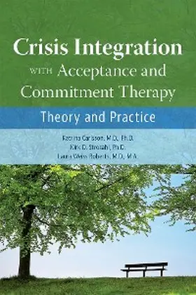 Carlsson / Strosahl / Roberts | Crisis Integration With Acceptance and Commitment Therapy | E-Book | sack.de