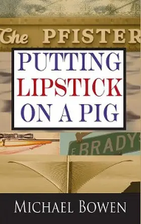 Bowen |  Putting Lipstick on a Pig | eBook | Sack Fachmedien