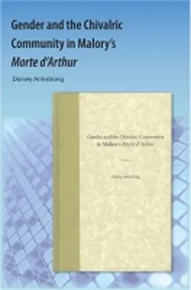 Armstrong |  Gender and the Chivalric Community in Malory's Morte d'Arthur | Buch |  Sack Fachmedien