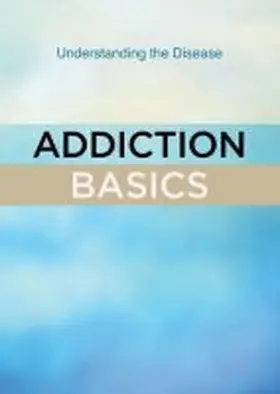 Hazelden Publishing |  Addiction Basics | Buch |  Sack Fachmedien