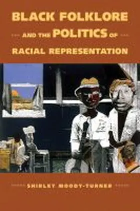 Moody-Turner |  Black Folklore and the Politics of Racial Representation | Buch |  Sack Fachmedien