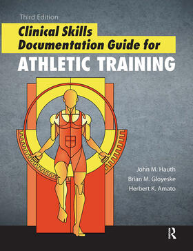 Hauth / Gloyeske / Amato |  Clinical Skills Documentation Guide for Athletic Training | Buch |  Sack Fachmedien